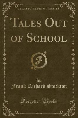 Tales Out of School (Classic Reprint)