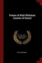 Poems of Walt Whitman (Leaves of Grass)