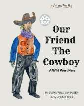 Our Friend The Cowboy: A Wild West Hero