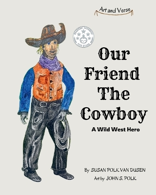 Our Friend The Cowboy: A Wild West Hero