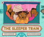 The Sleeper Train: A moonlit railway adventure set in India perfect for bedtime reading with 3-5 year-olds