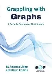 Grappling with Graphs: A guide for teachers of 11-16 science