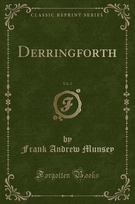 Derringforth, Vol. 2 (Classic Reprint)