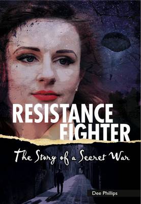Yesterday's Voices: Resistance Fighter: The Story of a Secret War