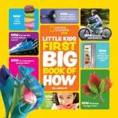 Little Kids First Big Book of How: Fact-Filled Fun Book About How Things Work