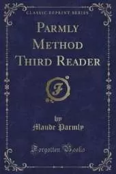 Parmly Method Third Reader (Classic Reprint)