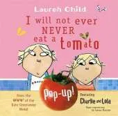 Charlie and Lola: I Will Not Ever Never Eat a Tomato: Board Book