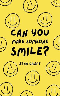 Can You Make Someone Smile?