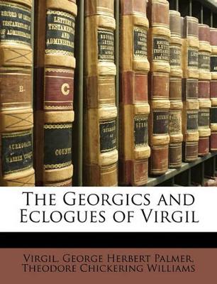 The Georgics and Eclogues of Virgil