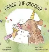 Gracie The Groodle: Fun Golden Doodle Adventures