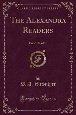 The Alexandra Readers: First Reader (Classic Reprint)