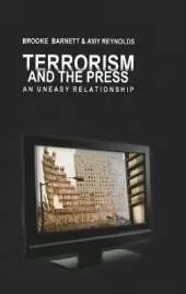 Terrorism and the Press: An Uneasy Relationship
