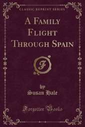 A Family Flight Through Spain (Classic Reprint)