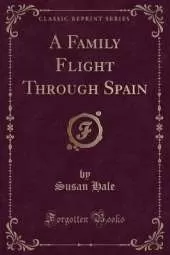 A Family Flight Through Spain (Classic Reprint)