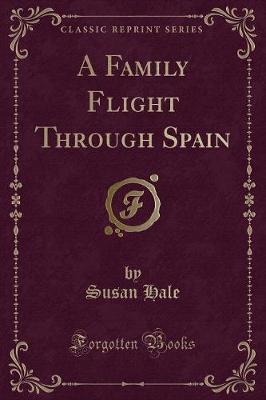 A Family Flight Through Spain (Classic Reprint)
