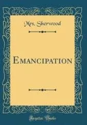 Emancipation (Classic Reprint)