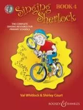 Singing Sherlock Vol. 4: The Complete Singing Resource for Primary Schools