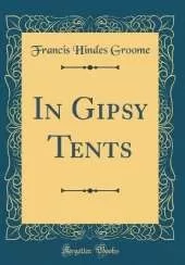 In Gipsy Tents (Classic Reprint)