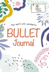 The Weird and Wonderful Bullet Journal