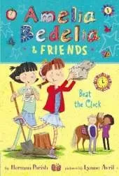 Amelia Bedelia & Friends #1: Amelia Bedelia & Friends Beat the Clock