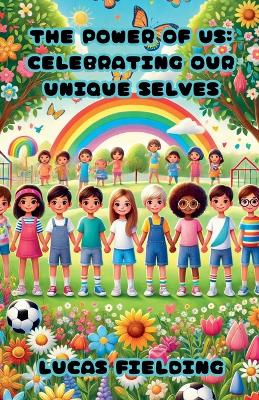 The Power of Us: Celebrating Our Unique Selves
