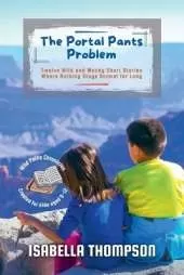 The Portal Pants Problem: Twelve Wild and Wacky Short Stories Where Nothing Stays Normal for Long