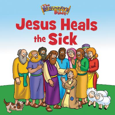 The Beginner's Bible Jesus Heals the Sick
