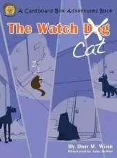 The Watch Cat: A Kids Book about an Ordinary Housecat That Stops a Robbery Just by Being Himself