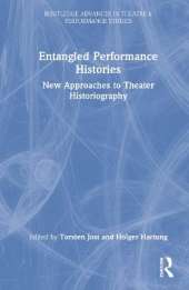 Entangled Performance Histories: New Approaches to Theater Historiography