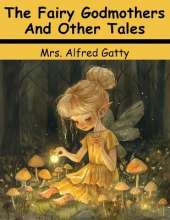 The Fairy Godmothers And Other Tales