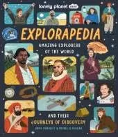 Lonely Planet Kids Explorapedia: Meet the World's Greatest Explorers | Step Back in Time & Learn About Their Incredible Travels | Bursting with Amazing Illustrations