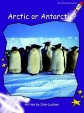 Red Rocket Readers: Fluency Level 3 Non-Fiction Set A: Arctic or Antarctic? (Reading Level 20/F&P Level N)