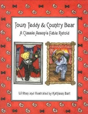 Town Teddy & Country Bear: A Classic Aesop's Fable Retold