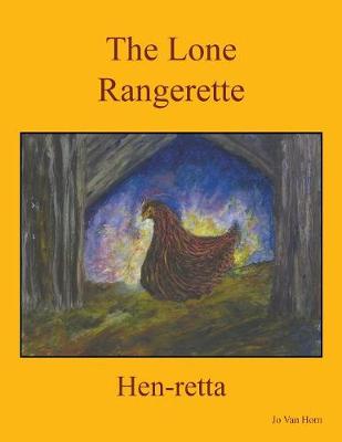 The Lone Rangerette: Hen-Retta