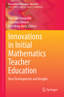 Innovations in Initial Mathematics Teacher Education: New Developments and Insights