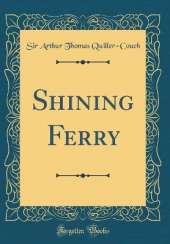 Shining Ferry (Classic Reprint)