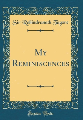 My Reminiscences (Classic Reprint)
