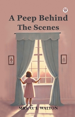A Peep Behind the Scenes