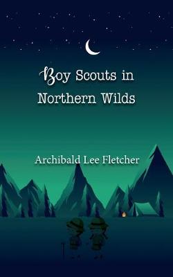 The Boy Scouts in Northern Wilds