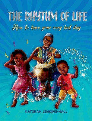 The Rhythm of Life: How to Have Your Very Best Day