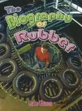 The Biography of Rubber