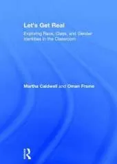 Let's Get Real: Exploring Race, Class, and Gender Identities in the Classroom