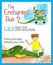 The Enchanted Bus: Lily and the Lost Soldiers