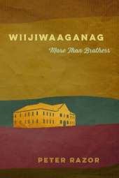 Wiijiwaaganag: More Than Brothers