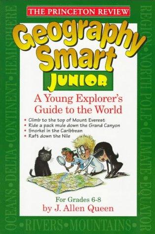 The Princeton Review Geography Smart Junior: A Young Explorer's Guide to the World