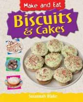 Make & Eat: Biscuits & Cakes