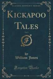 Kickapoo Tales, Vol. 9 (Classic Reprint)