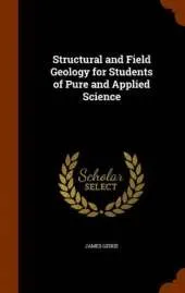 Structural and Field Geology for Students of Pure and Applied Science