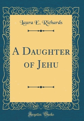 A Daughter of Jehu (Classic Reprint)