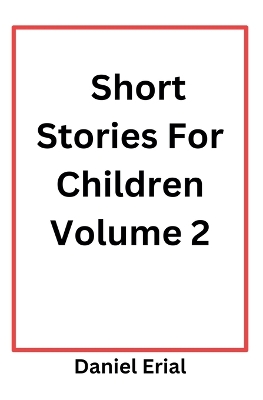 Short Stories For Children Volume 2